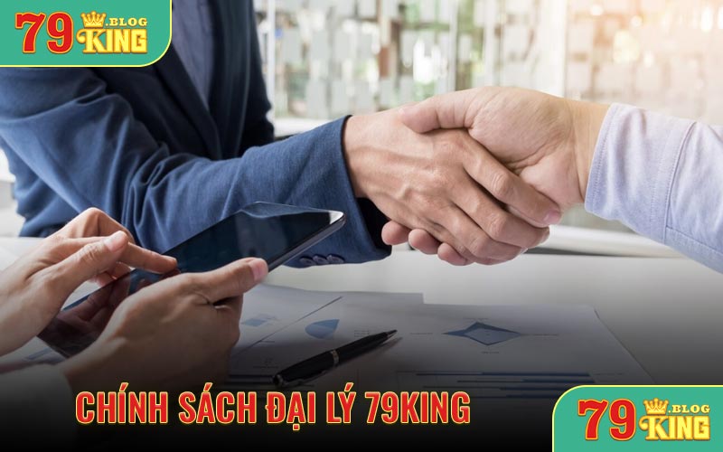 Chính sách đại lý 79KING